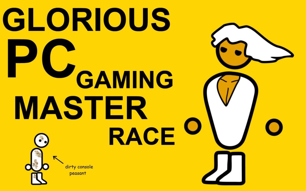 Según la internet, el PC Gaming Master Race es el que predomina